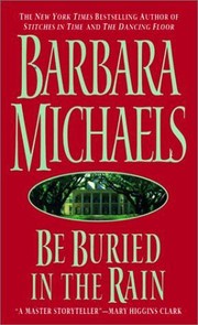Cover of: Be buried in the rain by Barbara Michaels