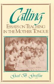 Cover of: Calling: essays on teaching in the mother tongue