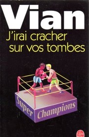 Cover of: J'irai cracher sur vos tombes by Boris Vian