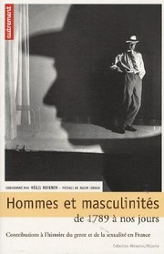 Hommes et masculinités de 1789 à nos jours by Régis Revenin, Alain Corbin