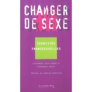 Cover of: Changer de sexe : Identités transsexuelles