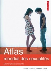 Cover of: Atlas mondial des sexualités : Libertés, plaisirs et interdits by Nadine Cattan, Stéphane Leroy, Cécile Marin