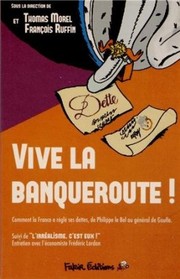 Cover of: Vive la banqueroute !: Comment la France a réglé ses dettes, de Philippe le Bel au général de Gaulle