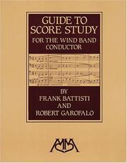 Guide to score study for the wind band conductor by Frank Battisti, Robert Garofalo