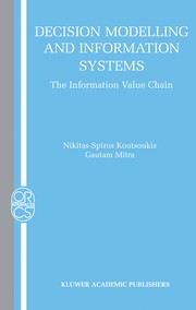 Decision modelling and information systems by Nikitas-Spiros Koutsoukis, Gautam Mitra