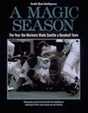 Cover of: A magic season: the year the Mariners made Seattle a baseball town