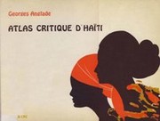 Atlas critique d'Haïti by Anglade, Georges.
