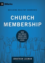 Cover of: Church membership: how the world knows who represents Jesus