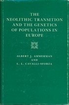Cover of: The Neolithic Transition and the Genetics of Populations in Europe