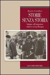 Cover of: Storie senza storia. Indagine sull'emigrazione calabrese in Gran Bretagna