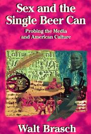Cover of: Sex and the single beer can: probing the media and American culture