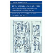 Cover of: The Archaeology of Syria: From Complex Hunter-Gatherers to Early Urban Societies