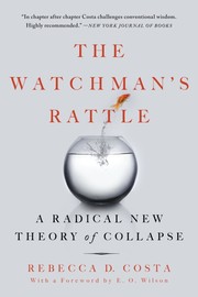 Cover of: The Watchman's Rattle: A Radical New Theory of Collapse