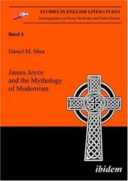 Cover of: James Joyce and the mythology of modernism by Daniel M. Shea