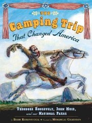 The camping trip that changed America by Barbara Rosenstock