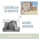 Cover of: Georgia O'Keeffe and Ansel Adams: natural affinities