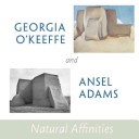 Cover of: Georgia O'Keeffe and Ansel Adams by essays by Barbara Buhler Lynes, Sandra S. Phillips, Richard B. Woodward.