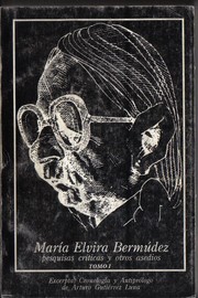 Cover of: María Elvira Bermúdez by excerpta, cronología y antiprólogo de Arturo Gutiérrez Luna.