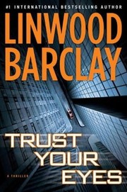 Cover of: Trust Your Eyes by Linwood Barclay