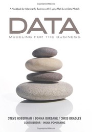 Cover of: Data Modeling for the Business: A Handbook for Aligning the Business with IT using High-Level Data Models (Take It with You Guides)