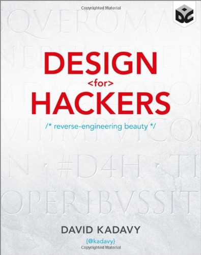 Design for Hackers: Reverse Engineering Beauty by 