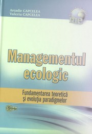 Cover of: Managementul ecologic: fundamentarea teoretică şi evoluţia paradigmelor