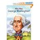 Cover of: Who was George Washington?