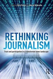 Rethinking journalism by Chris Peters, Marcel Broersma