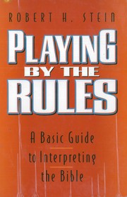 Cover of: Playing by the rules: a basic guide to interpreting the Bible