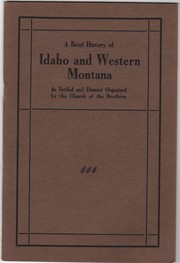 A brief history of Idaho and western Montana as settled and district organized by the Church of the Brethren by Mow, A. I., 1859-1925