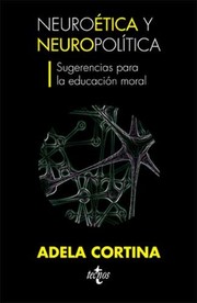 Cover of: Neuroética y neuropolítica: sugerencias para la educación moral