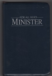 Cover of: For all who minister: a worship manual for the Church of the Brethren