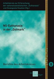 Cover of: NS-Euthanasie in der "Ostmark": Fachtagung vom 17. bis 19. April 2009 im Lern- und Gedenkort Schloss Hartheim, Alkoven