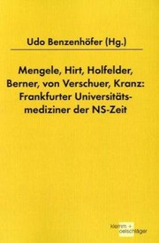 Cover of: Mengele, Hirt, Holfelder, Berner, von Verschuer, Kranz by Udo Benzenhöfer