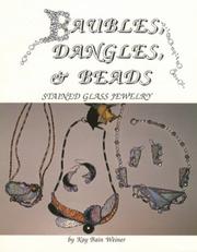 Cover of: Baubles, Dangles, & Beads by Kay Bain Weiner, Kay Bain Weiner