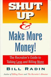 Shut Up & Make More Money! by William G. Radin