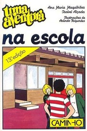 Cover of: Uma aventura na escola by Ana Maria Magalhães e Isabel Alçada