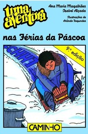 Uma aventura nas férias da Páscoa by Ana Maria Magalhães, Isabel Alçada