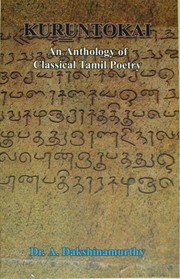 Kuruntokai – An Anthology of Classical Tamil Poetry by Dr.A.Dakshinamurthy