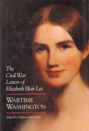 Cover of: Wartime Washington: the Civil War letters of Elizabeth Blair Lee