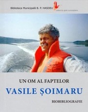 Cover of: Un om al faptelor: Vasile Șoimaru: Biobibliografie