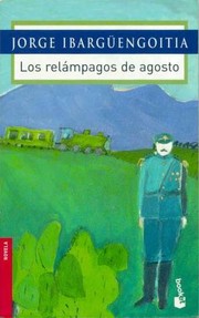Los relámpagos de agosto by Jorge Ibargüengoitia