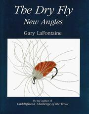 The Dry Fly by Gary LaFontaine