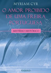 Cover of: O AMOR PROIBIDO DE UMA FREIRA PORTUGUESA