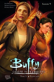 Cover of: Buffy, Saison 9 Tome 3 : Protection