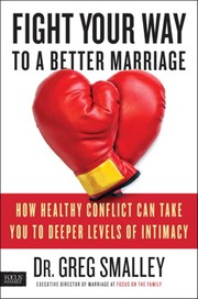 Cover of: Fight your way to a better marriage by Greg Smalley
