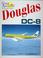 Cover of: Douglas DC-8 (Great Airliners Series, Vol. 2)