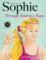 Sophie through Sophie's eyes by Catherine Gibson
