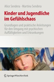 Cover of: Kinder und Jugendliche im Gefühlschaos: Grundlagen und praktische Anleitungen für den Umgang mit psychischen Auffälligkeiten und Erkrankungen