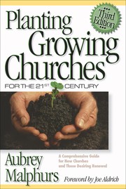Planting growing churches for the 21st century by Aubrey Malphurs